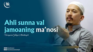 Ahli sunna val jamoning ma'nosi - Husaynxon Yahyo Abdulmajid I Ҳусайнхон Яҳё Абдулмажид