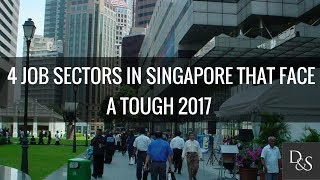 Career Advice: 4 Job Sectors In Singapore That Face A Tough 2017