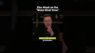 Elon Musk on the "Woke Mind🦠 Virus"🦠