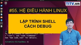 LPI - Tự học Linux Bài 55 - Cách Debug trong lập trình Shell Bash