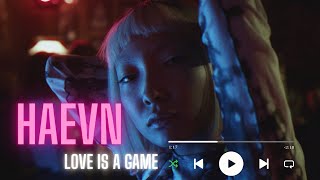 HAEVN - Love Is A Game - Music Video