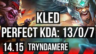 KLED vs TRYNDAMERE (TOP) | 13/0/7, Legendary, 700+ games | EUNE Master | 14.15