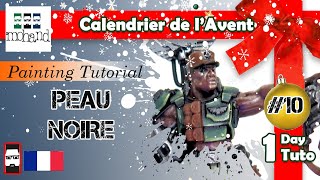 Calendrier de l'avent #10: Peindre une Peau Noire - Tutoriel de peinture sur figurine