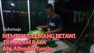 Malam Raya- Membuat Lemang Batawi