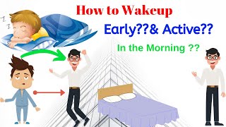 How to wake early & active in the morning??? | Pavansai Kodanda