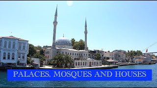 SAILING THE BOSPHORUS: BEAUTIFUL HOUSES, PALACES AND MOSQUES, ISTANBUL, TURKEY