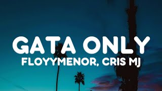 FloyyMenor, Cris MJ - GATA ONLY (Letra/Lyrics)