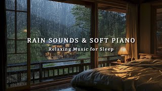 Peaceful Sound of Rain In The Evening & Relaxing Piano Music | Warm Bedroom for Sleep, Stress Relief