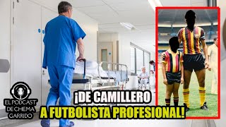 ¡ERA CAMILLERO en la CRUZ VERDE y pasó a ser FUTBOLISTA PROFESIONAL!