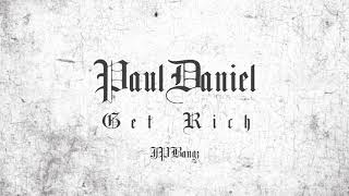 Paul Daniel - Get Rich Prod. JPBangz