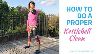 How To Do A Proper Kettlebell Clean