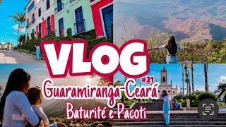 VLOG | GUARAMIRANGA-CEARÁ + BATURITÉ E PACOTI COM BEBÊ DE 1 ANO E 3 MESES.