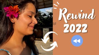 Rewind 2022 | A look back at 2022 | vlog