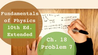 Fundamentals of Physics 10th Extended (Walker/Halliday/Resnick), Chapter 18, Problem 7 Solution