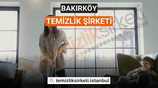 Bakırköy Temizlik Şirketi - İletişim Numarası - 7/24