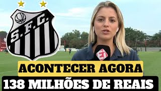 SAIU AGORA! NEGÓCIO MILIONÁRIO! ACABOU DE ANUNCIAR! NOTÍCIAS DO SANTOS