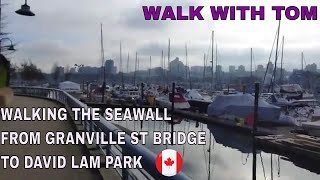 WALKING THE SEAWALL FROM GRANVILLE ST BRIDGE TO DAVID LAM PARK