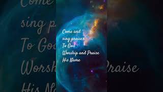 Come & sing praises to Jesus our Lord come and Adore Him