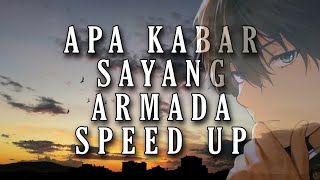 Apa Kabar Sayang - Armada / Speed up