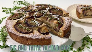 いちじくとタイムで、ちょっとお洒落なアーモンドケーキ　Fig and Thyme Almond Cake recipe