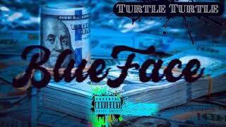 Turtle Turtle - BlueFace 💵