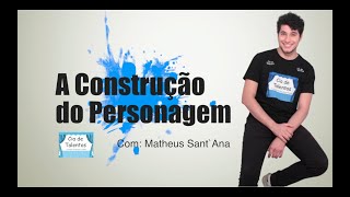 A Construção do Personagem!