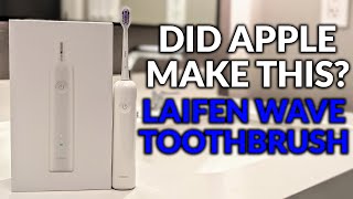 A High-end Quality Toothbrush Under $100 - The Laifen Wave Electric Toothbrush