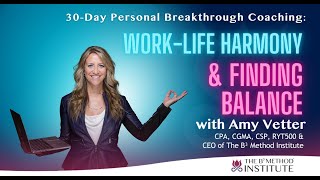 30-Day Personal Breakthrough Coaching: Work-Life Harmony & Finding Balance