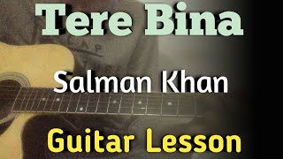 Tere Bina - Salman Khan Guitar Chords Lesson | Jacqueline Fernandez | Tere Bina Guitar Lesson |