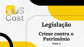 Legislação- Crime contra o Patrimônio/ Parte 2