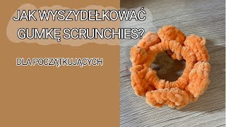 Jak zrobić gumkę scrunchies na szydełku | tutorial dla początkujących