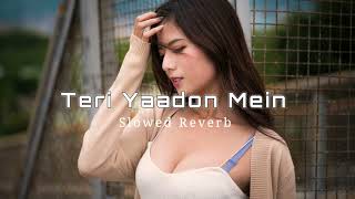 Teri Yaadon Mein | Shreya Ghoshal | Sad Song |Slowed Reverb, Lo-fi Song