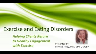 Exercise and Eating Disorders: Helping Clients Return to Healthy Engagement with Exercise