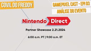 GamePixelCast EPI 03 - Nintendo Direct 21-02-2024 - Análise