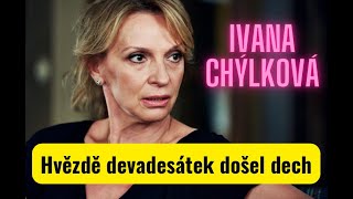 Hvězda devadesátek Ivana Chýlková zažívá ústup ze slávy