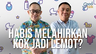 Habis Melahirkan Kok Jadi Lemot?