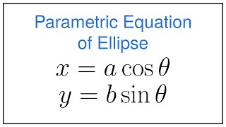 The Parametric Equation of an Ellipse