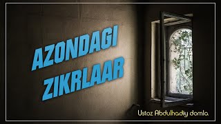 Azondagi zikrlar | Abdulhadiy domla