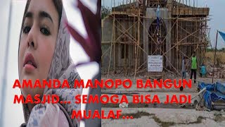 Netizen Heboh..!! Amanda Manopo Penganut Agama Kristen tapi ingin bangun Masjid