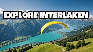 What To Do In Interlaken, Switzerland!