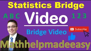 Statistics Bridge Video |Mathhelpmadeeasy