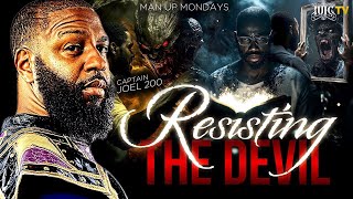 MAN UP MONDAYS: RESISTING THE DEVIL