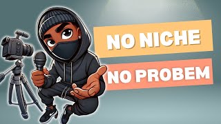 Why Having No Niche Can Actually Help You Succeed on YouTube!