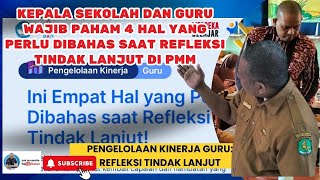 KEPALA SEKOLAH DAN GURU WAJIB PAHAM 4 HAL YANG PERLU DIBAHAS SAAT REFLEKSI TINDAK LANJUT DI PMM