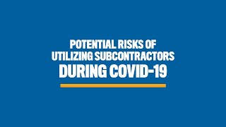 Potential Risks of Utilizing Subcontractors During COVID-19