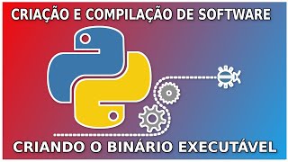 Criação e Compilação de Softwares | Criando Binário