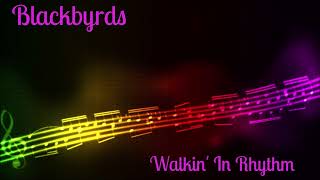 Blackbyrds ~ " Walkin' In Rhythm  " ~🎵🎼~ 1974