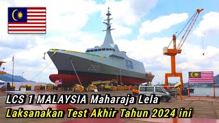 LCS 1 Malaysia Maharaja Lela Laksanakan Test di Laut Pada Akhir Tahun 2024 Ini