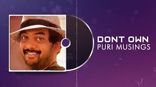 DON'T OWN |  Puri Musings by Puri Jagannadh | Puri Connects | Charmme Kaur