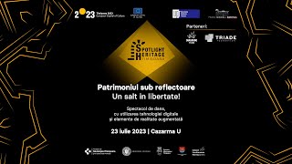 Patrimoniul sub reflectoare - Un salt în libertate | 23 iulie 2023